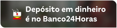 No Banco24Horas você também faz depósito.